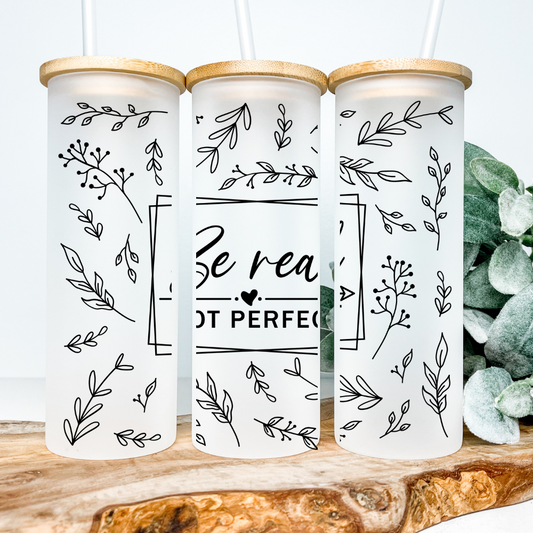 Be Real, Not Perfect | UVDTF Cup Wrap 25oz