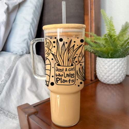 Just A Girl Who Loves Plants | UVDTF Cup Wrap 40oz